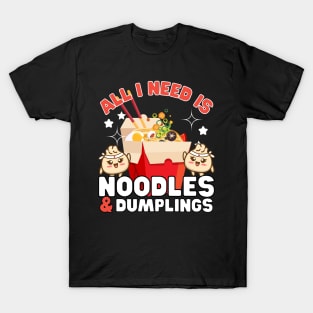 Funny All I need Noodles Food lover T-Shirt